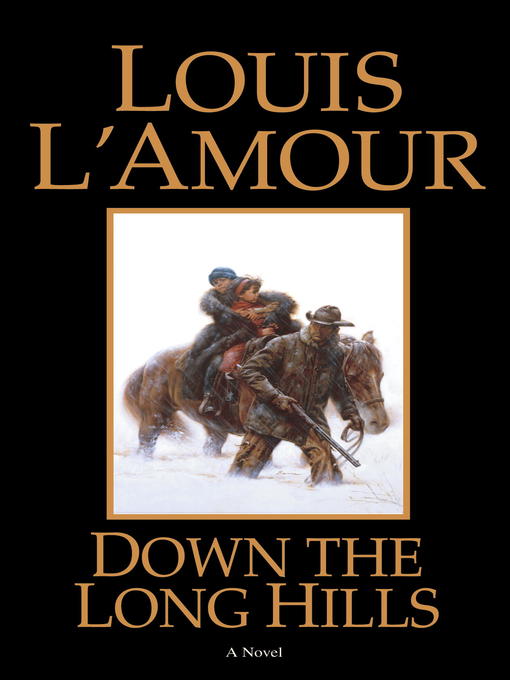 Title details for Down the Long Hills by Louis L'Amour - Wait list